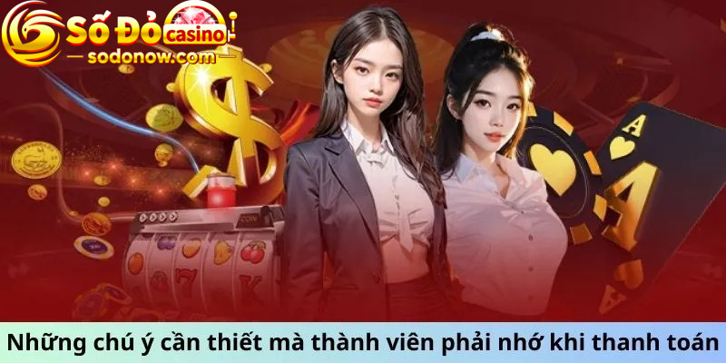 Những chú ý cần thiết mà thành viên phải nhớ khi thanh toán